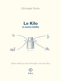 Le kilo : et autres inédits