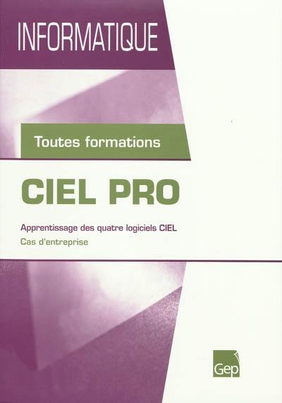 Ciel Pro : apprentissage des quatre logiciels CIEL : cas d'entreprise