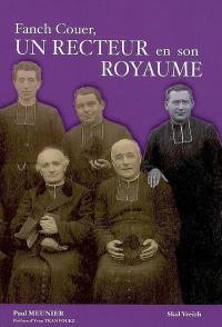 Un recteur en son royaume : Fanch Couer, prêtre et paysan, 1875-1960