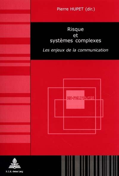 Risque et systèmes complexes : les enjeux de la communication