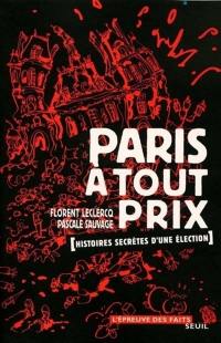 Paris à tout prix : histoires secrètes d'une élection