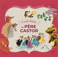 Le petit théâtre du Père Castor : 5 grands classiques du Père Castor