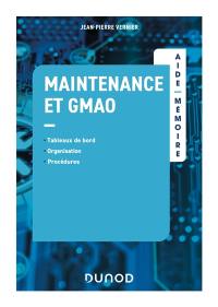 Maintenance et GMAO : tableaux de bord, organisation et procédures