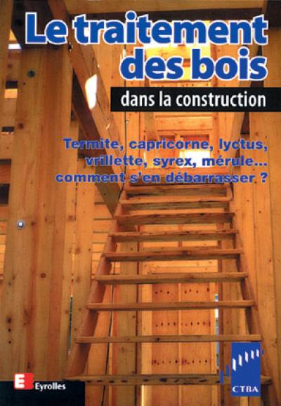 Le traitement des bois dans la construction