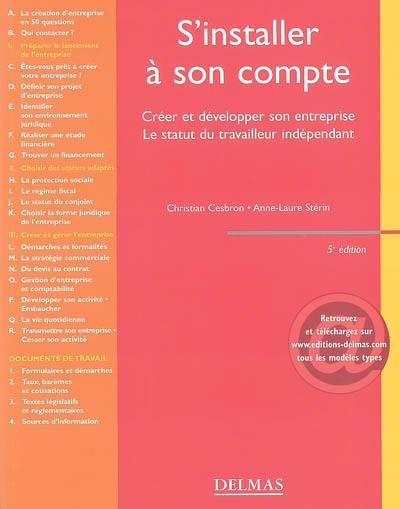 S'installer à son compte : créer et développer son entreprise : le statut du travailleur indépendant