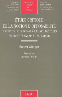 Etude critique de la notion d'opposabilité : les effets du contrat à l'égard des tiers en droit français et allemand