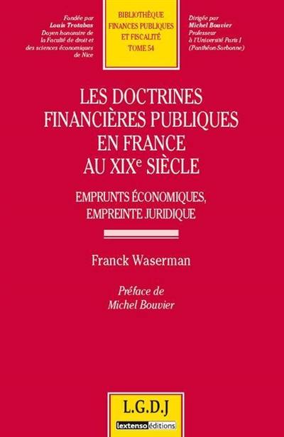 Les doctrines financières publiques en France au XIXe siècle : emprunts économiques, empreinte juridique