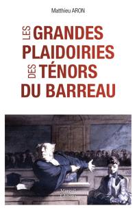 Les grandes plaidoiries des ténors du barreau : quand les mots peuvent tout changer