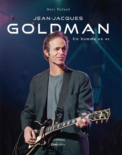 Jean-Jacques Goldman : un homme en or