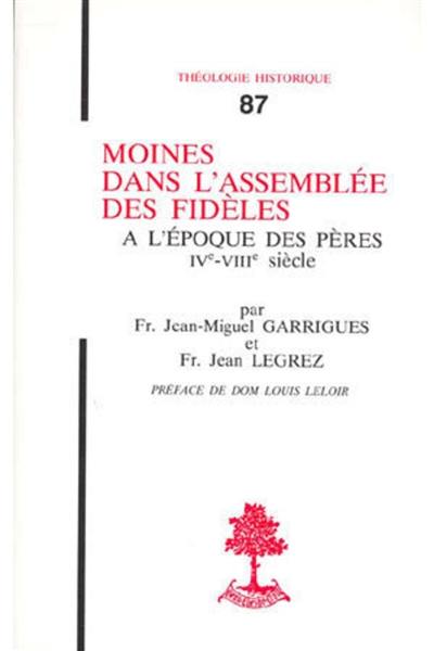 Moines dans l'assemblée des fidèles : à l'époque des Pères, 4e-8e siècle