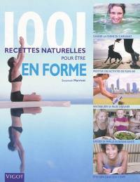 1.001 recettes naturelles pour être en forme