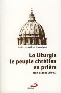 La liturgie : le peuple chrétien en prière