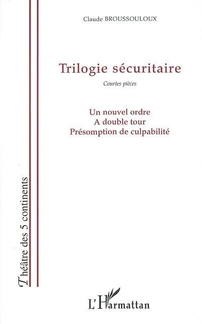 Trilogie sécuritaire : courtes pièces