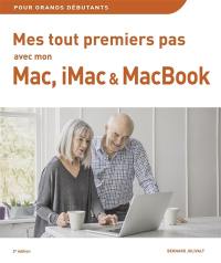 Mes tout premiers pas avec mon Mac, iMac ou MacBook : pour grands débutants