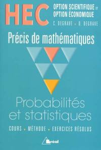 Probabilités, statistiques : HEC options scientifique et économique : cours, méthode, exercices résolus