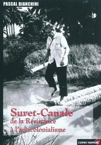 Suret-Canale : de la Résistance à l'anticolonialisme : entretiens autobiographiques