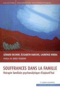 Souffrances dans la famille : thérapie familiale psychanalytique d'aujourd'hui