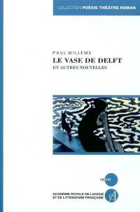 Le vase de Delft : et autres nouvelles