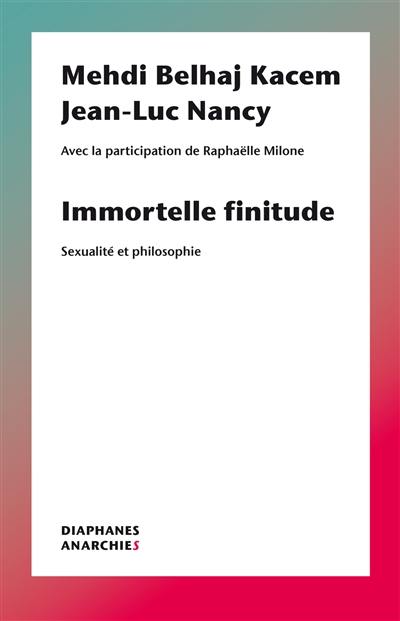 Immortelle finitude : sexualité et philosophie