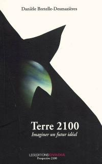 Terre 2100 : imaginer un futur idéal