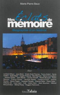 Mes éclats de mémoire : biographie d'un festival