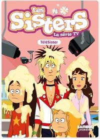 Les sisters : la série TV. Vol. 81. Télé sisters