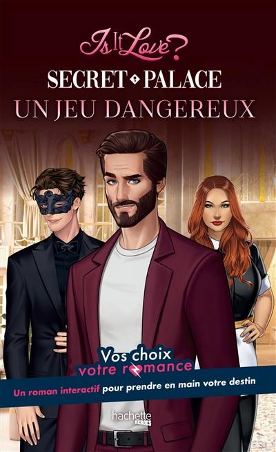 Is it love? : vos choix, votre romance. Secret Palace : un jeu dangereux