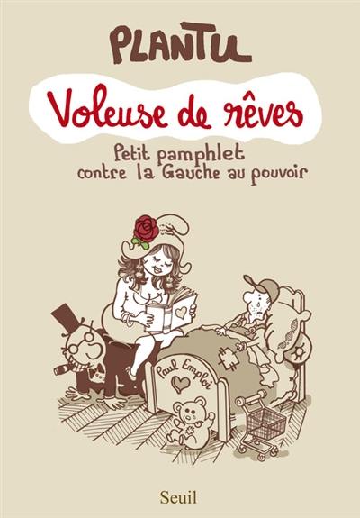 Voleuse de rêves : petit pamphlet contre la gauche au pouvoir