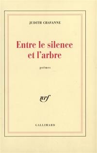 Entre le silence et l'arbre