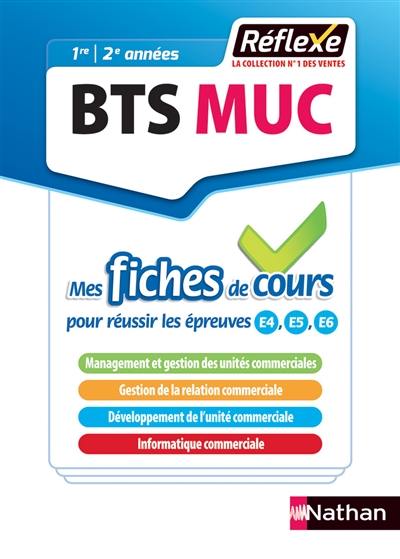 BTS MUC, 1re, 2e années : mes fiches de cours pour réussir les épreuves E4, E5, E6