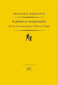 A priori et temporalité : sur les deux présupposés d'Etre et temps