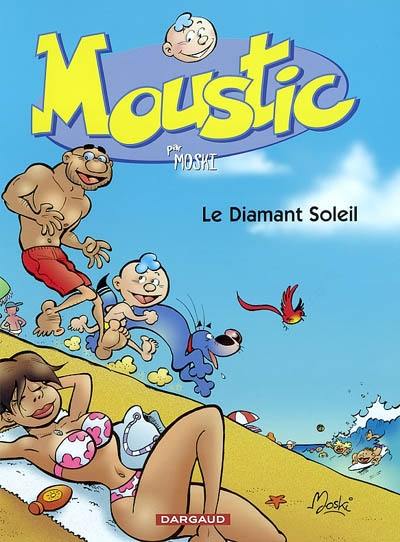 Moustic. Vol. 4. Le diamant Soleil