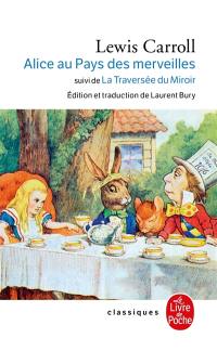 Les aventures d'Alice au pays des merveilles. La traversée du miroir et ce qu'Alice trouva de l'autre côté