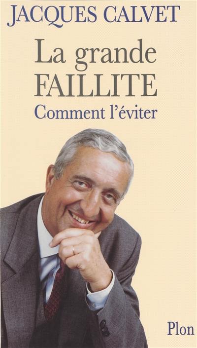 La grande faillite, comment l'éviter