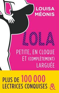 Lola, petite, en cloque et (complètement) larguée