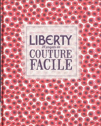 Liberty : 25 projets de couture facile