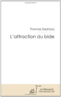 L'attraction du bide