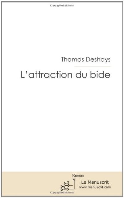 L'attraction du bide