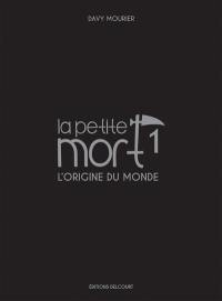 La petite mort. Vol. 1. L'origine du monde