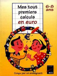 Mes tout premiers calculs en euro, 6-9 ans