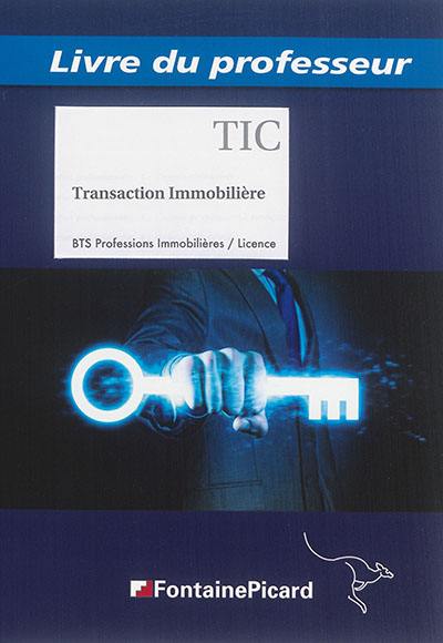 Transaction immobilière, TIC : BTS professions immobilières, licence : livre du professeur