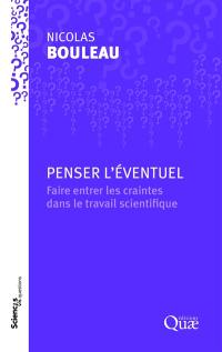 Penser l'éventuel : faire entrer les craintes dans le travail scientifique