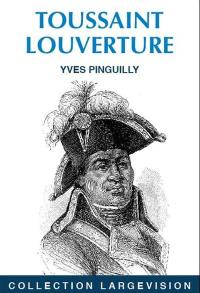 Toussaint Louverture : l'arbre noir de la liberté