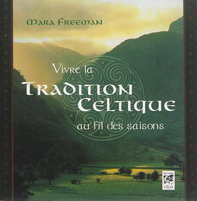 Vivre la tradition celtique : au fil des saisons