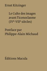 Le culte des images avant l'iconoclasme (IVe-VIIe siècles)