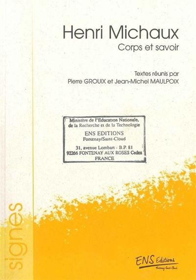 Michaux : corps et savoir