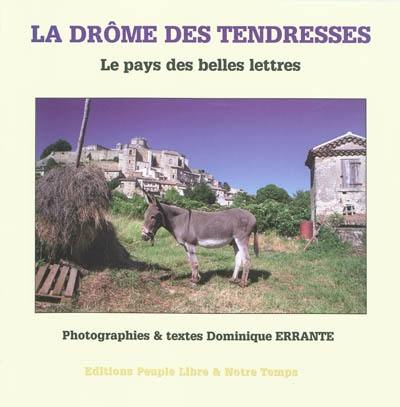 La Drôme des tendresses : le pays des belles lettres