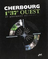 Cherbourg, 1°37' ouest et quelques secondes