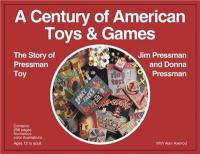 A Century of American Toys and Games The Story of Pressman toy