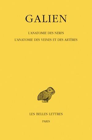 Galien. Vol. 8. L'anatomie des nerfs *** L'anatomie des veines et des artères